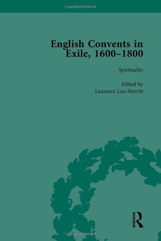 

English Convents in Exile 16001800 Part I vol 2 by Caroline BowdenLaurence Lux-SterrittNicky HallettElizabeth PerryVictoria Van Hyning-Hardcover