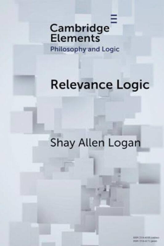 

Relevance Logic by Shay Allen Kansas State University Logan-Paperback