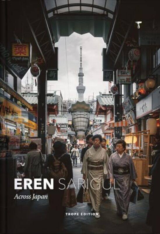 

Eren Sarigul Across Japan Across Japan By Sarigul, Eren Hardcover