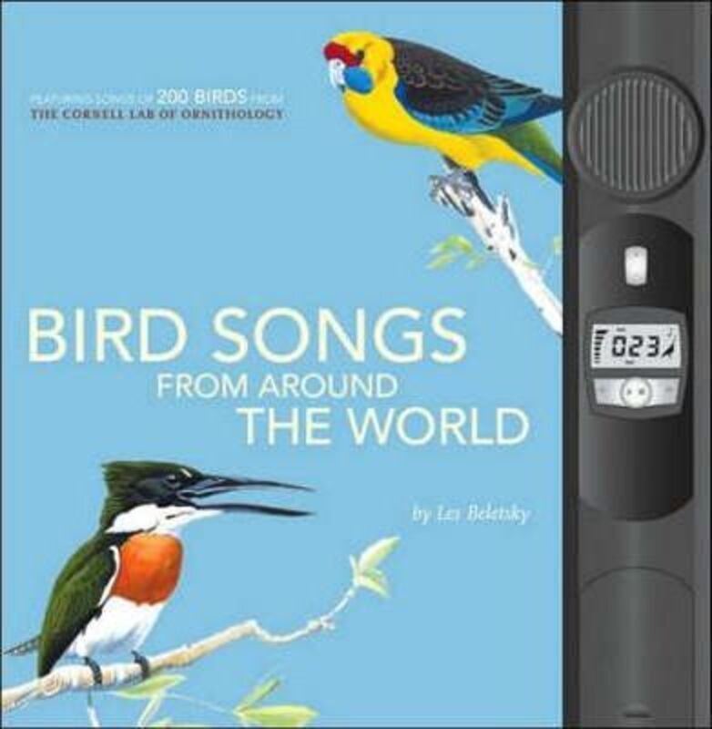 Bird Songs From Around the World: Featuring Songs of 200 Birds from the Cornell Lab of Ornithology (.Hardcover,By :Les Beletsky