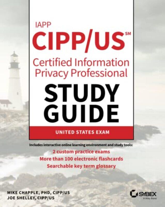 

Iapp Cipp Us Certified Information Privacy Professional Study Guide by Mike (University of Notre Dame) ChappleJoe (Hamilton College, New York) Shelle