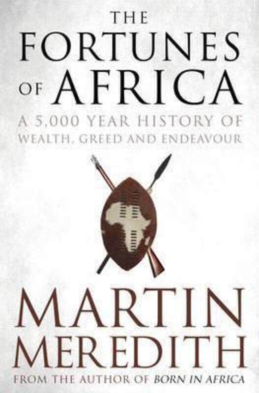 

Fortunes of Africa: A 5,000 Year History of Wealth, Greed and Endeavour.paperback,By :Meredith, Martin