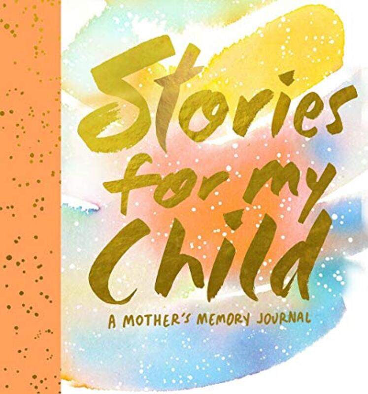 

Stories For My Child (Guided Journal): A Mother'S Memory Journal By Hahn, Samantha Paperback