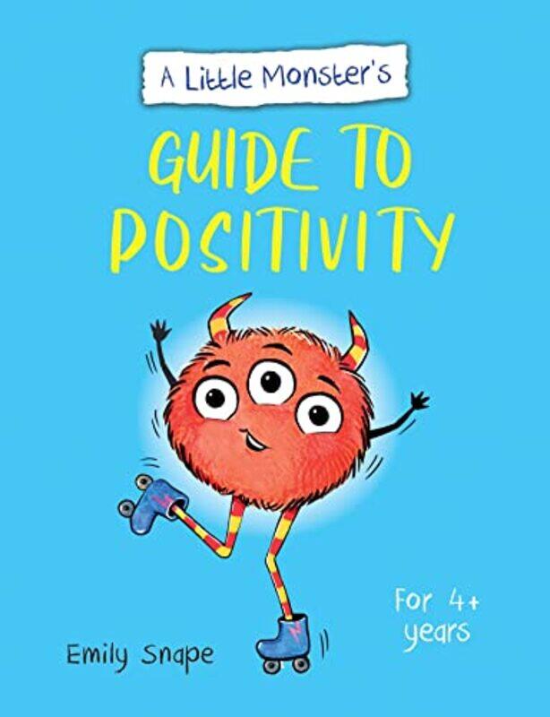 

A Little Monster’s Guide to Positivity by Emily Snape-Paperback