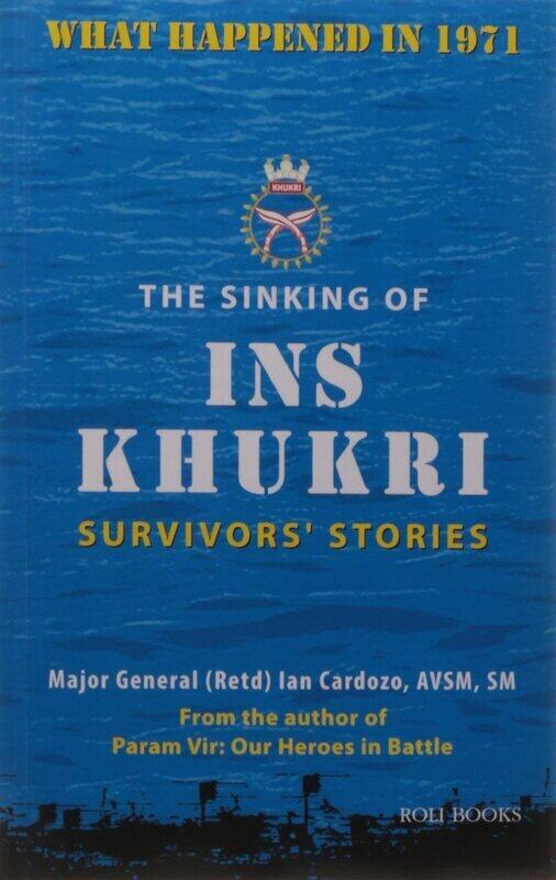 

The Sinking of Ins Khukri - Survivor's Stories, Paperback Book, By: Maj. Gen Ian Cardozo