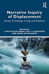 Narrative Inquiry of Displacement by Lynn Butler-KisberKelly Clark/KeefeMaggi University of Worcester Savin-Baden-Paperback