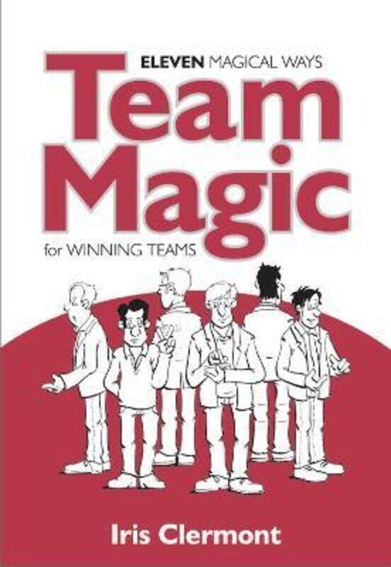 

Team Magic: Eleven Magical Ways for Winning Teams.paperback,By :Clermont, Iris