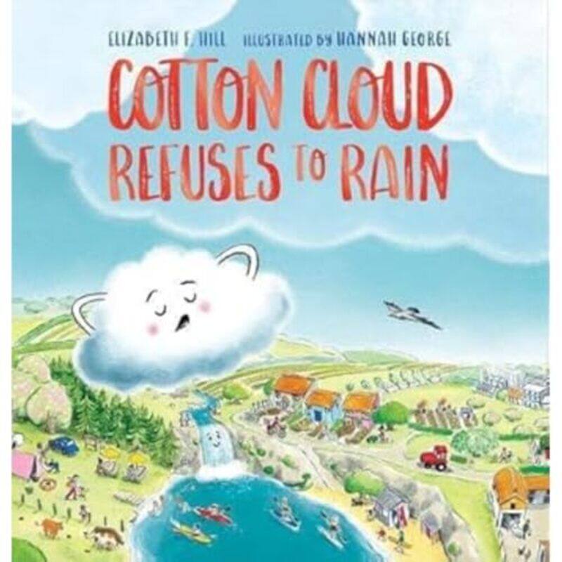 

Cotton Cloud Refuses to Rain by Elizabeth F HillHannah George-Paperback