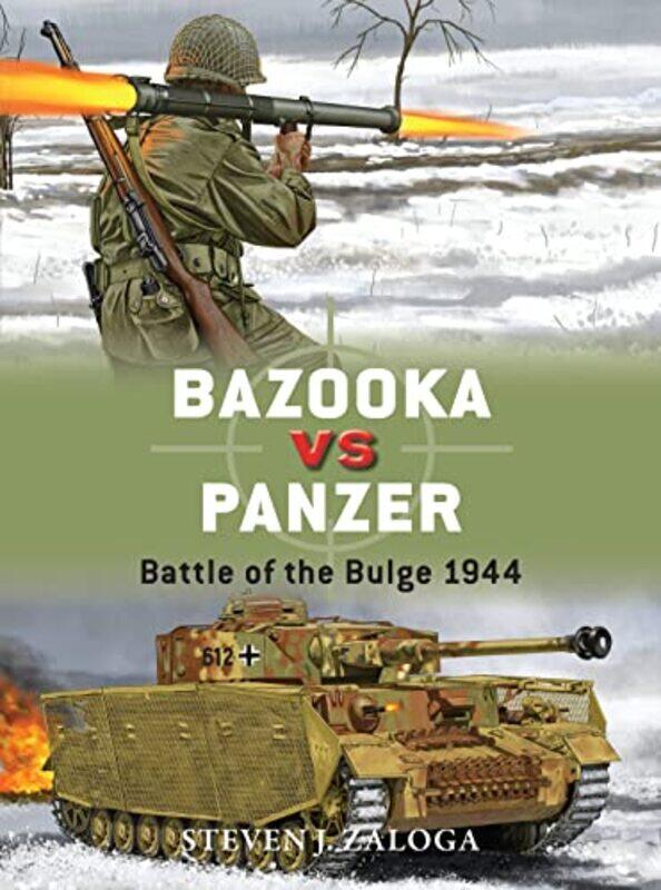 

Bazooka vs Panzer by Steven J Author ZalogaAlan BEV illustrator GillilandJohnny Illustrator Shumate-Paperback