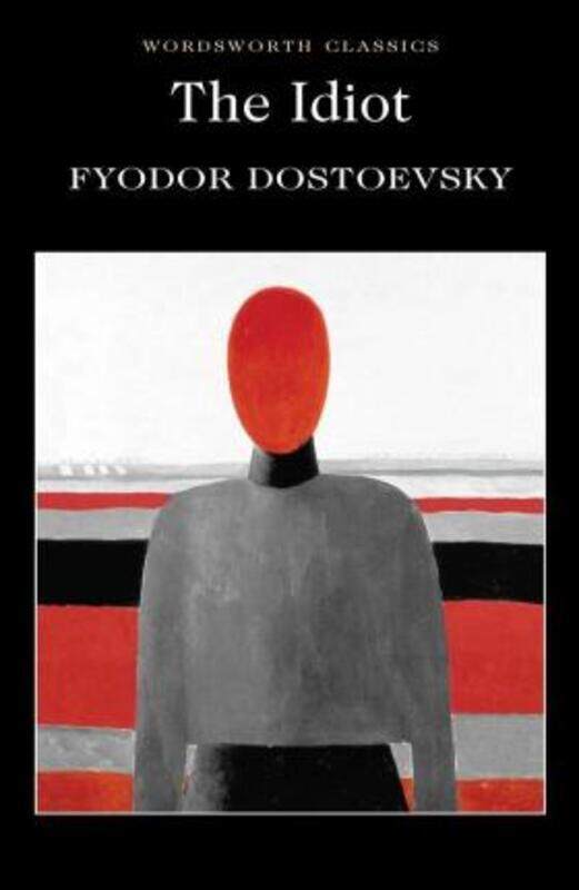 

The Idiot (Wordsworth Classics),Paperback, By:F.M. Dostoevsky