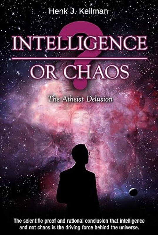 

Intelligence or Chaos by Henk J Keilman-Hardcover