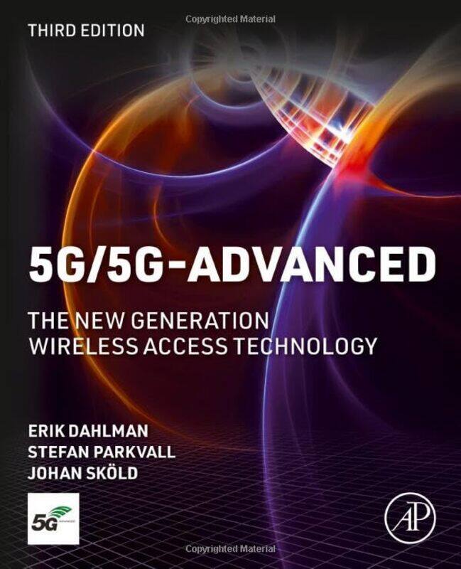 

5G5Gadvanced The New Generation Wireless Access Technology By Dahlman, Erik (Ericsson, Sweden) - Parkvall, Stefan (Ericsson, Sweden) - Skold, Johan (E