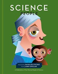 Science People: A Celebration of Our Diverse People of Science , Hardcover by Csicsko, David Lee - Sinclair, Lindy - Csicsko, David Lee