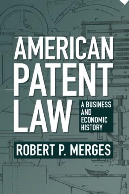 

American Patent Law by Robert P University of California, Berkeley Merges-Paperback