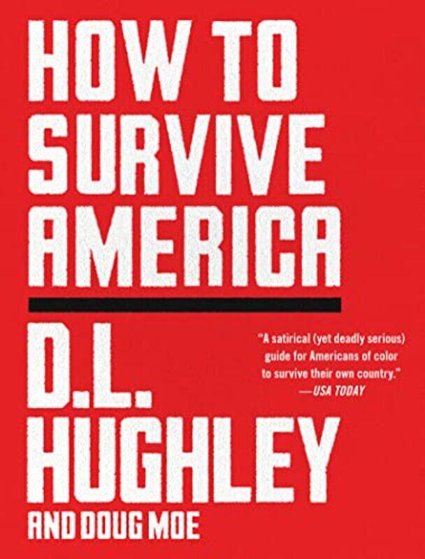 

How to Survive America by D L HughleyDoug Moe-Paperback