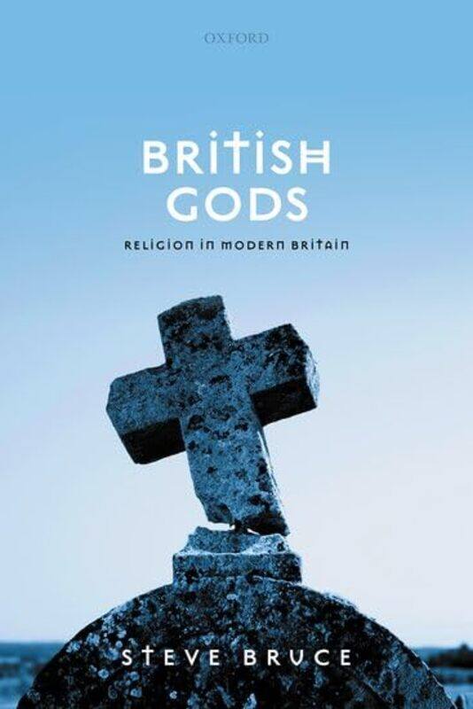 

British Gods by Steve (Professor of Sociology, University of Aberdeen) Bruce-Hardcover