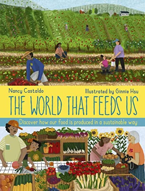 World That Feeds Us , Hardcover by Nancy Castaldo