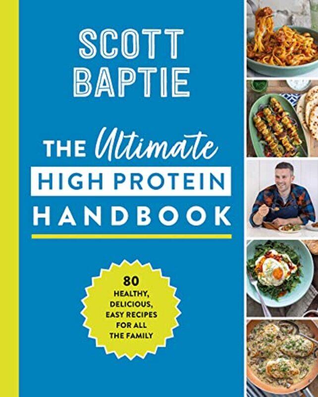 

Ultimate High Protein Handbook By Scott Baptie Hardcover