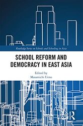 School Reform and Democracy in East Asia by Masamichi Sophia University, Japan Ueno-Paperback