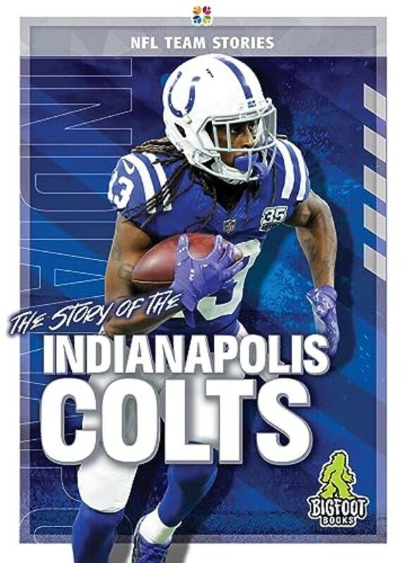 

The Story of the Indianapolis Colts by Jim Whiting-Hardcover