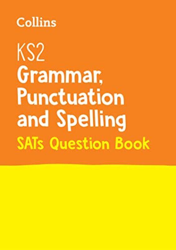 

KS2 Grammar Punctuation and Spelling SATs Practice Question Book by Pat-a-CakeBecky Down-Paperback