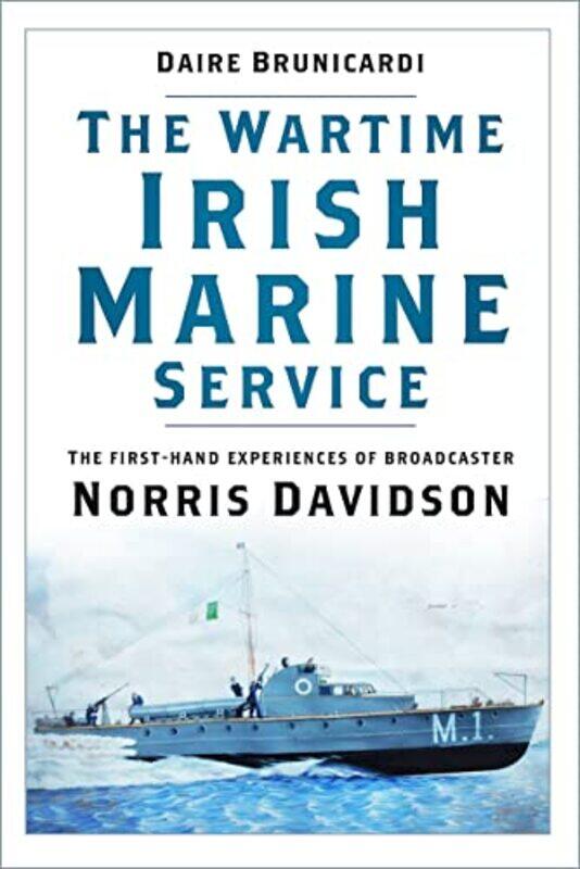 

The Wartime Irish Marine Service by Daire Brunicardi-Paperback