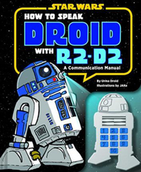 How to Speak Droid with R2-D2: A Communication Manual, Hardcover Book, By: Urma Droid