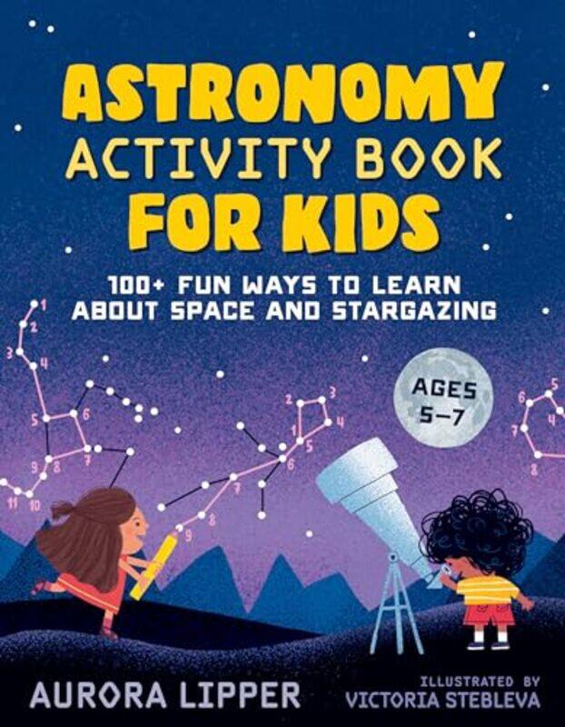 

Astronomy Activity Book for Kids by Alastair University of Warwick FletcherVladimir University of Warwick Markovic-Paperback