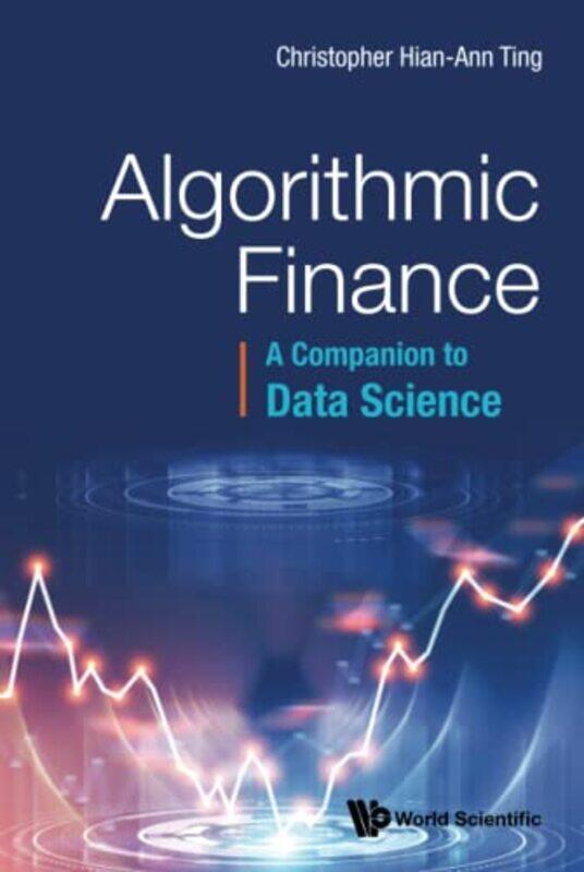 

Algorithmic Finance by Harvey LodishArnold BerkChris KaiserMonty KriegerAnthony BretscherHidde PloeghKelsey MARTINMichael YaffeAngelika Amon-Hardcover