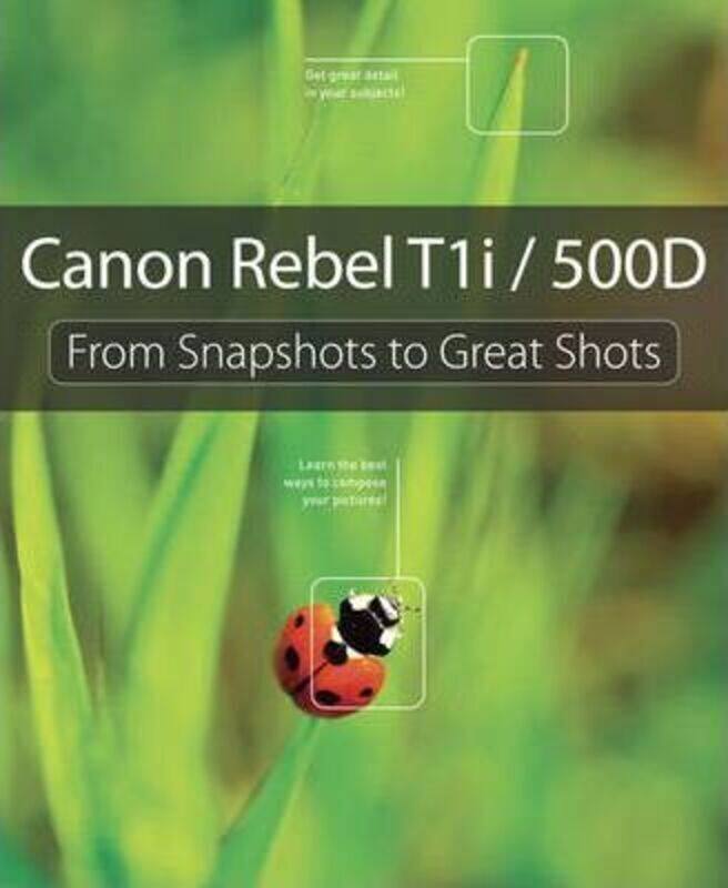 

Canon Rebel T1i/500D: From Snapshots to Great Shots.paperback,By :Jeff Revell