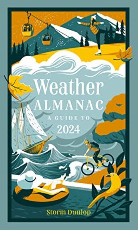 

Weather Almanac 2024 The Perfect Gift For Nature Lovers And Weather Watchers By Dunlop, Storm - Collins Books Hardcover