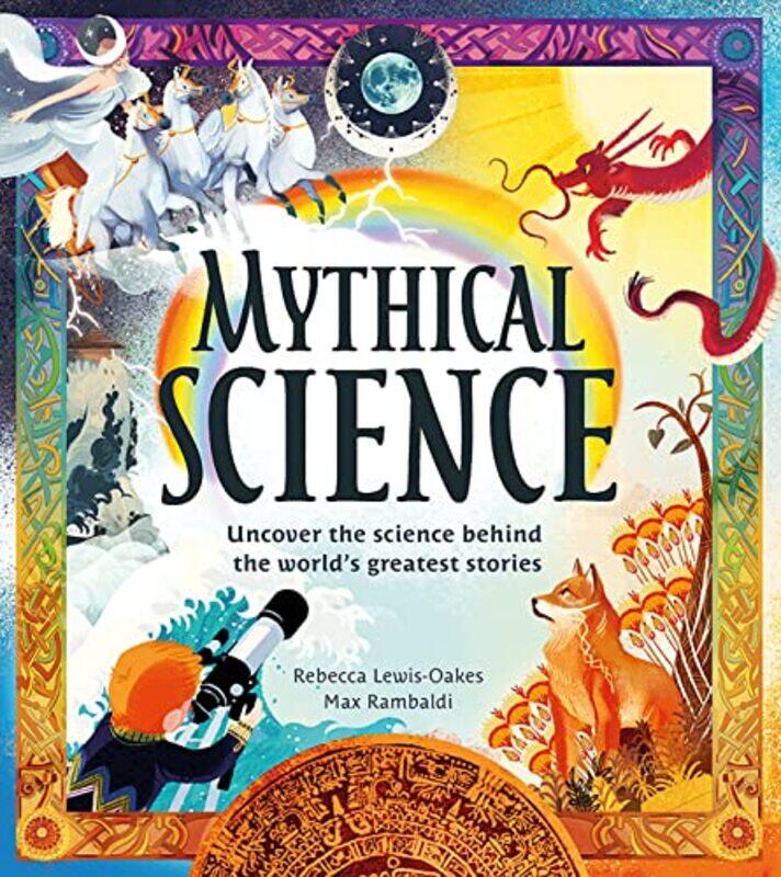 

Mythical Science , Hardcover by Lewis-Oakes, Rebecca - Rambaldi, Max