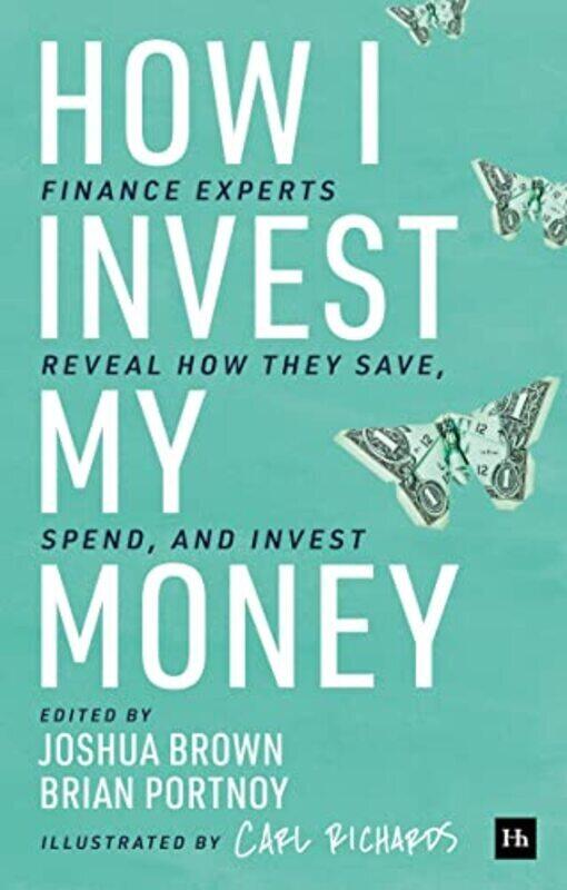 

How I Invest My Money: Finance experts reveal how they save, spend, and invest,Paperback,By:Portnoy, Brian