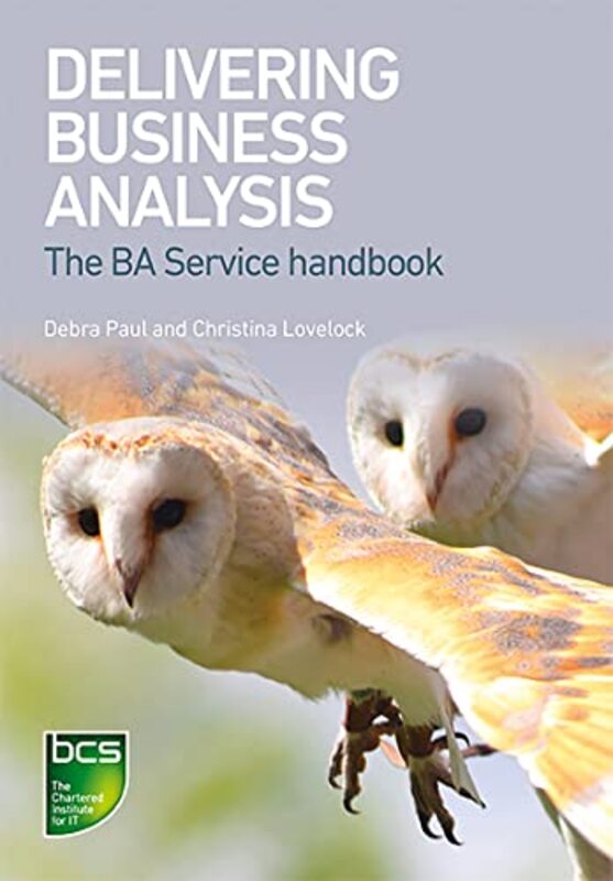 

Delivering Business Analysis by Debra PaulChristina Lovelock-Paperback