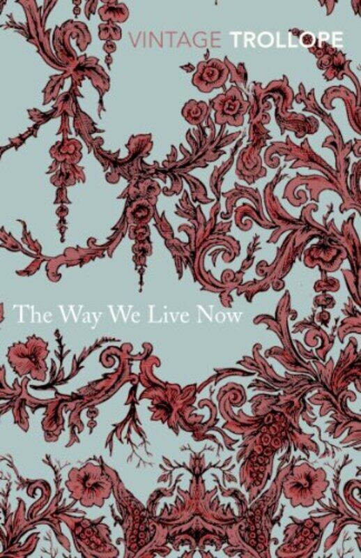 

The Way We Live Now by Anthony Trollope-Paperback