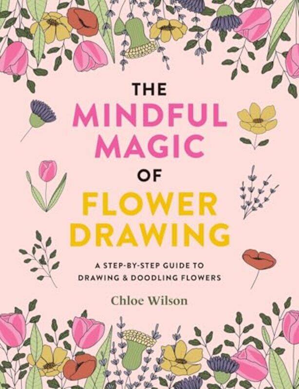 

The Mindful Magic of Flower Drawing by Graham Lock-Paperback