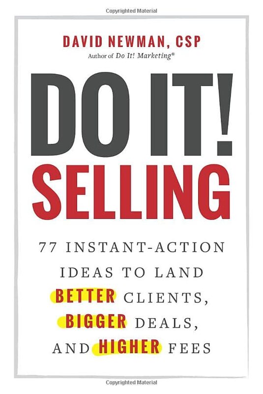 Do It! Selling 77 Instantaction Ideas To Land Better Clients Bigger Deals And Higher Fees By Newman, David Hardcover