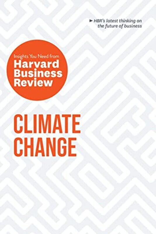 

Climate Change The Insights You Need from Harvard Business Review by Bethany SimunichAndrea GreggPenny Ralston-Berg-Paperback