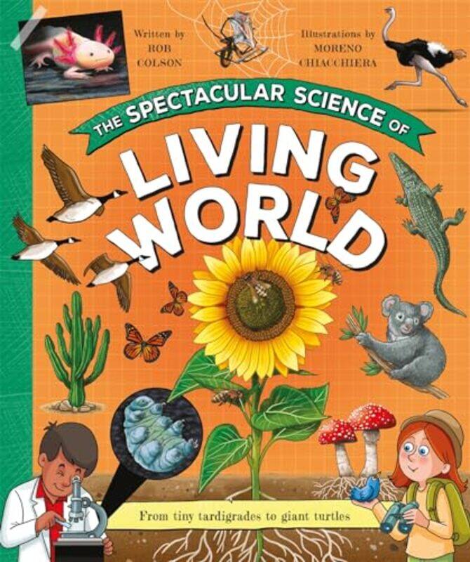 

The Spectacular Science of the Living World by Rob ColsonMoreno Chiacchiera-Hardcover