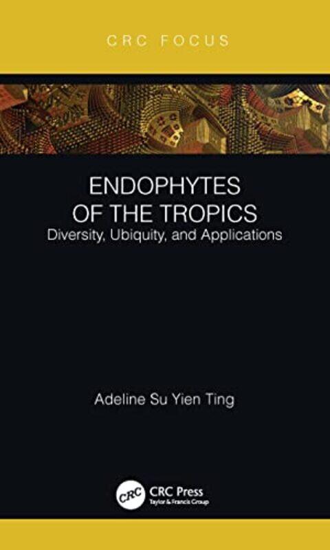

Endophytes of the Tropics by Andreas TjernshaugenLucy Moffatt-Hardcover