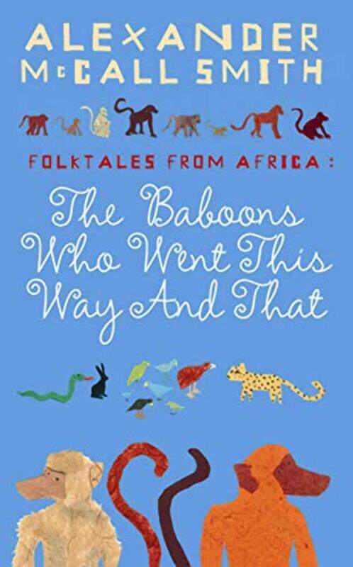 

The Baboons Who Went This Way And That Folktales From Africa by Alexander McCall SmithNaomi Holwill-Paperback