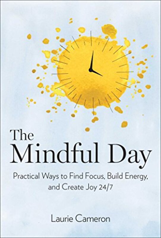 Mindful Day The By Cameron, Laurie J. Hardcover