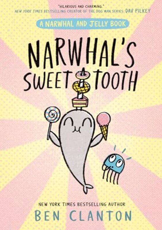 

Narwhals Sweet Tooth Narwhal And Jelly by Clanton, Ben - Paperback