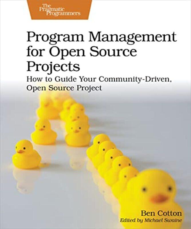 

Program Management for Open Source Projects by Ben Cotton-Paperback