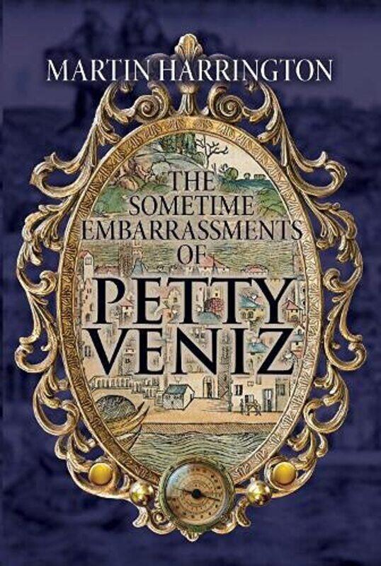 

The Sometime Embarrassments of Petty Veniz by Martin Harrington-Paperback