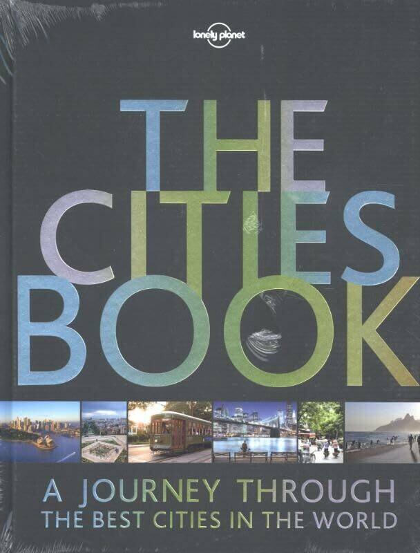 

Lonely Planet The Cities Book by James Andrew Brian-Hardcover