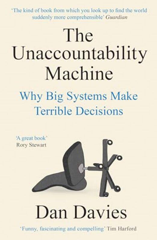 

The Unaccountability Machine Why Big Systems Make Terrible Decisions, Paperback by Davies, Dan