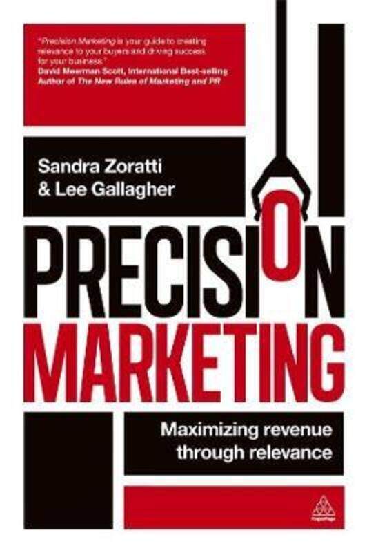 

Precision Marketing: Maximizing Revenue Through Relevance.paperback,By :Sandra Zoratti