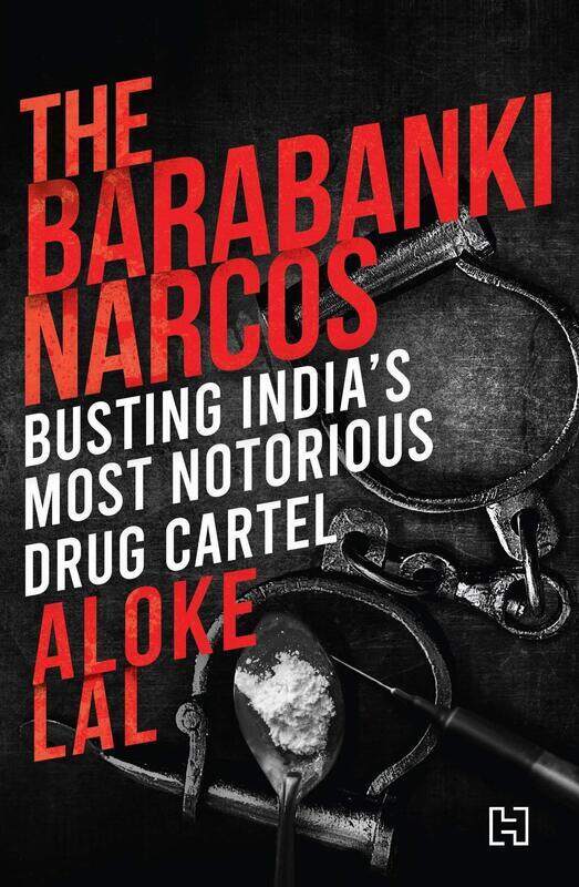 

The Barabanki Narcos, Paperback Book, By: Aloke Lal