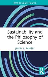 Sustainability and the Philosophy of Science by Jeffry L Ramsey-Hardcover